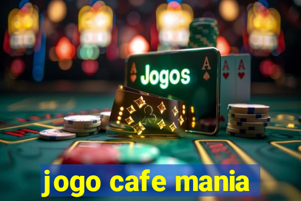 jogo cafe mania